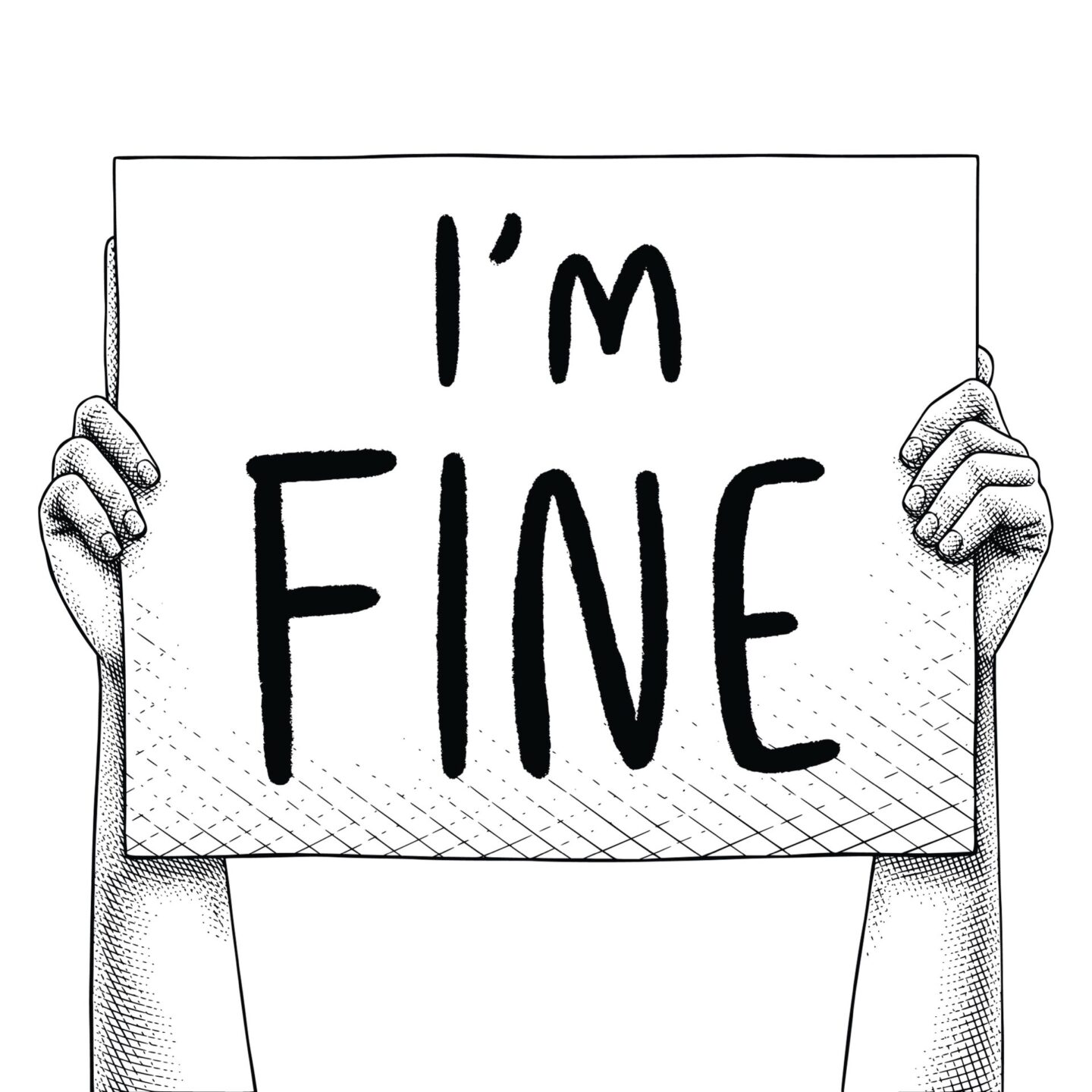 Hand raising a sign that says I'M FINE